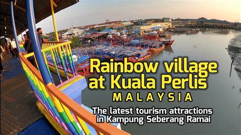Rainbow Village At Kuala Perlis Kampung Pelangi Youtube