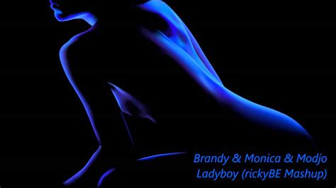 Brandy Monica Modjo Ladyboy Rickybe Mashup Youtube