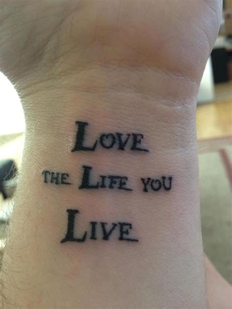 Love The Life You Live Tattoo