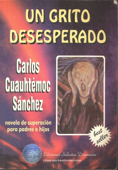 Carlos Cuauhtemoc Sanchez Libros Un Grito Desesperado Pdf