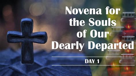 Novena For The Souls Of Our Dearly Departed Day 1 Youtube