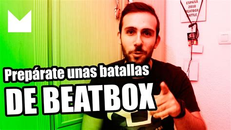 CÓmo Preparar Una Batalla De Beatbox Youtube