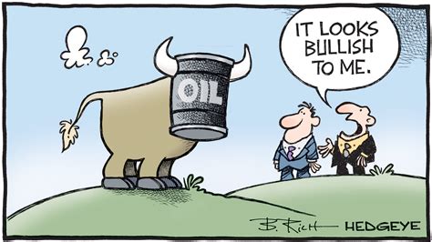 Cartoon Of The Day Bullish Oil