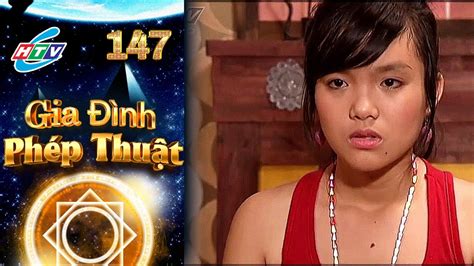 Gia Đình Phép Thuật Tập 147 Htvc Phim Truyện Việt Nam Youtube