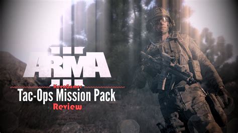 Arma 3 Tac Ops Mission Pack Review Keengamer