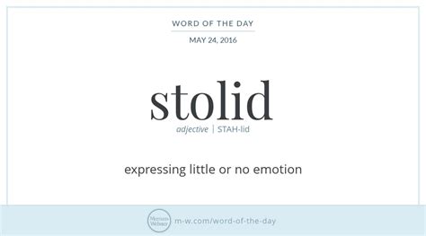 Word Of The Day Stolid Merriam Webster