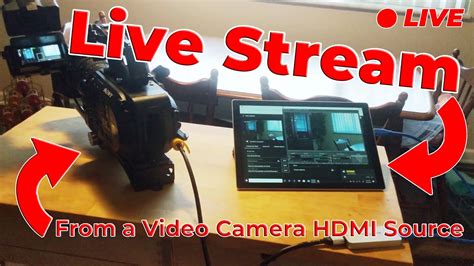 How To Live Stream From A Video Camera HDMI Source YouTube