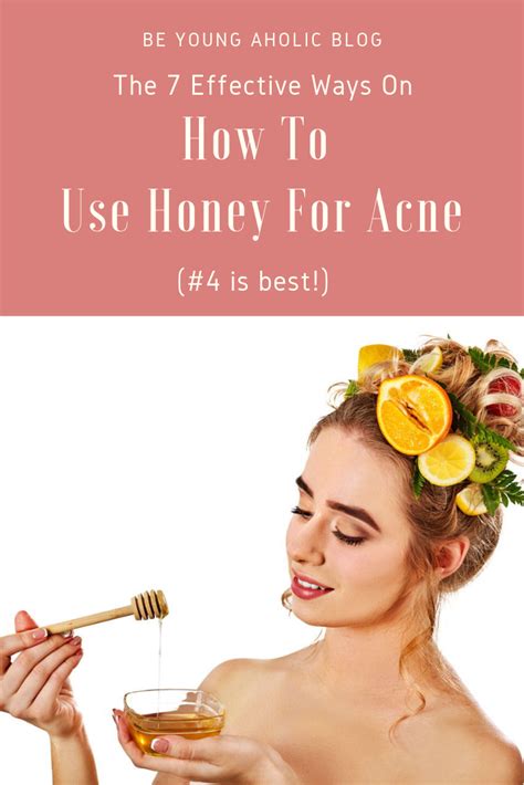The 7 Effective Ways On How To Use Honey For Acne 4 Is Best Honey