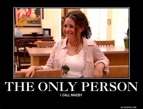 Hey I Just Met You And This Is Crazy But Heres My Number So Call Me Maeby Love George