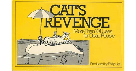 Cats Revenge More Than 101 Uses For Dead People By Philip Lief