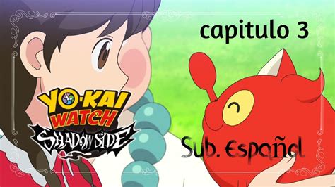 Yokai Watch Shadowside Capitulo 03 Sub Español 720p Drive Youtube