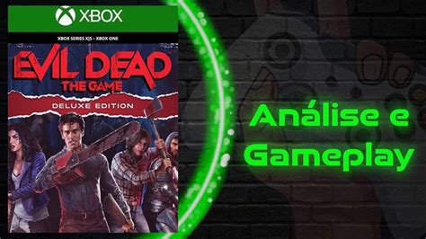 Análise Gameplay Evil Dead Xbox Oneseries Youtube