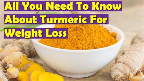 All You Need To Know About Turmeric For Weight Loss Effective Remedy