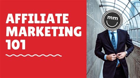 Affiliate Marketing 101 🤑 Get The Basics In Affiliate Marketing 101