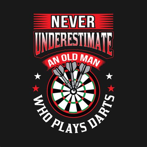 never underestimate an old man who plays darts darts t shirt teepublic