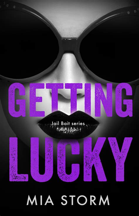 getting lucky jail bait 4 by mia storm goodreads