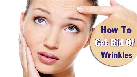 How To Get Rid Of Wrinkles How To Remove Wrinkles From Face Home