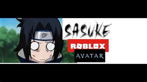 Making Sasuke Uchiha A Roblox Avatar Roblox Youtube