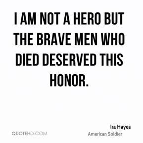 Ira hayes was the first marine paratrooper from the pima tribe who became a hero for his bravery during the battle of iwo jima, but the scars of war were simply too deep for him to overcome. Quotes For Soldiers Who Died. QuotesGram