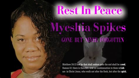 gone but never forgotten rest in peace myeshia spikes luv you sis youtube