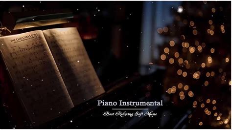 Best Relaxing Instrumental Music Best Of Soft Piano Music Beautiful