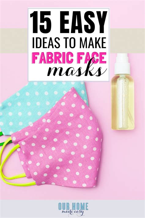 Face masks are sort of having a moment right now. 15 Easy To Make Fabric Face Masks - Our Home Made Easy