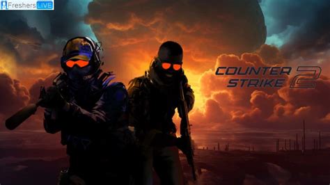 Counter Strike 2 Release Date When Does Counter Strike 2 Come Out News