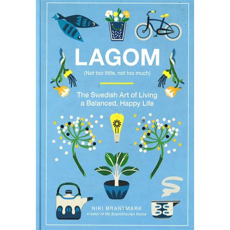 Bbw Lagom Not Too Little Not Too Much The Swedish Art Of Living A