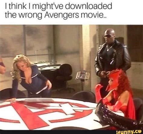 I Think I Might‘ve Downloaded The Wrong Avengers Movie Ifunny