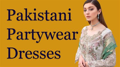 Pakistani Designers Pakistani Dress Design Party Wear Dresses Designer Dresses Most