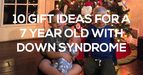 Instead of a typical cake or gift basket filled with sweets, you can surprise the brand new 21 year old with a lovely assortment of drinks, mixers, beer and whatever else you think the birthday guy or gal will enjoy. Top Gift Ideas For A 7 Year Old With Down Syndrome | 2017