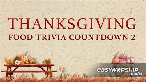 Thanksgiving Food Trivia Countdown 2 By James Grocho Llc Easyworship