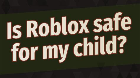 Is Roblox Safe For My Child Youtube