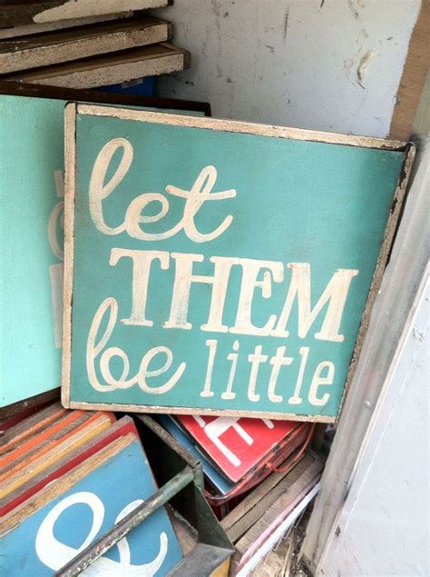 Let Them Be Little Hand Painted Sign By Little Red Porch Painted