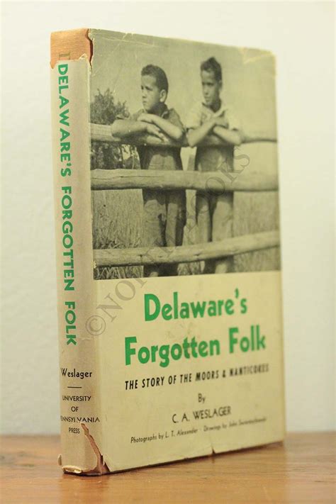 Delaware S Forgotten Folk The Story Of The Moors And Nanticokes C A Barnebys