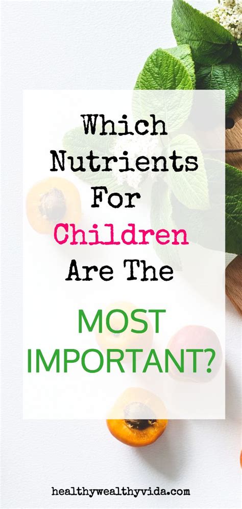 Which Nutrients For Children Are The Most Important Kids Health