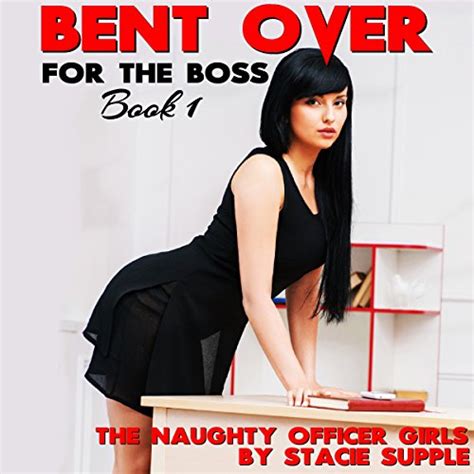 Bent Over For The Boss The Naughty Office Girls Book Audio