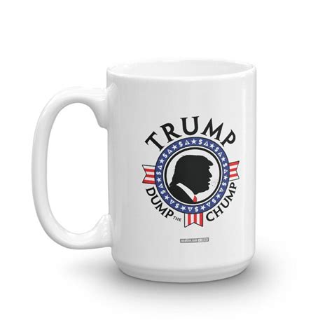 Donald J Trump Dump The Chump Anti Trump Coffee Mug Etsy