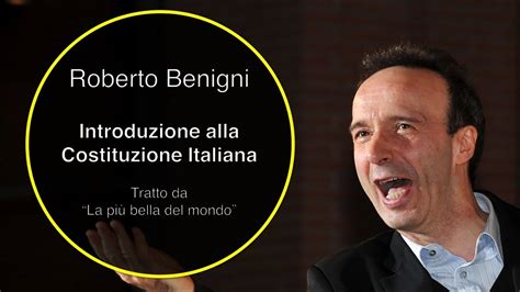 Among his performances recorded are some versions of. Roberto Benigni - Costituzione Italiana - YouTube