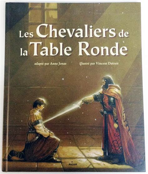 Nom Des Chevaliers De La Table Ronde - Les Chevaliers de la table ronde - S.A.R.L SOLUCA