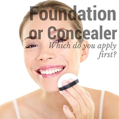 Do You Apply Your Foundation Or Your Concealer First Musings Of A