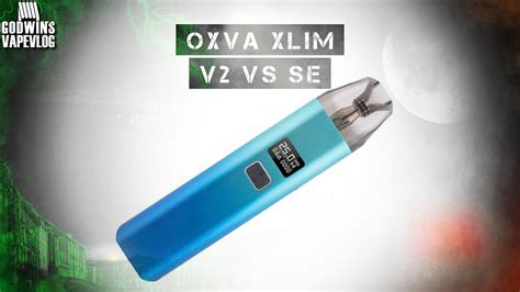 OXVA Xlim V2 Vs SE YouTube