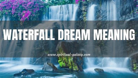 Waterfall Dream Meaning Lifes Constant Flow And Moving On Spiritual