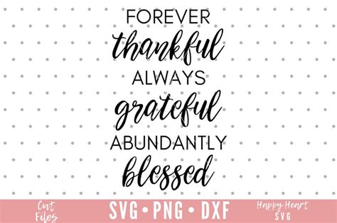 Forever Thankful Always Grateful Abundantly Blessed Svg Etsy