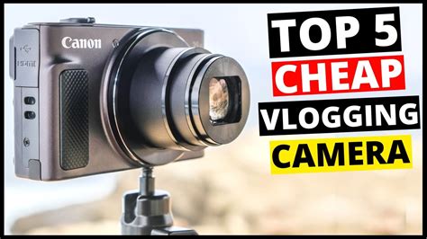 top 5 best cheap vlogging camera in 2024 buying guide beginners youtube travel and more