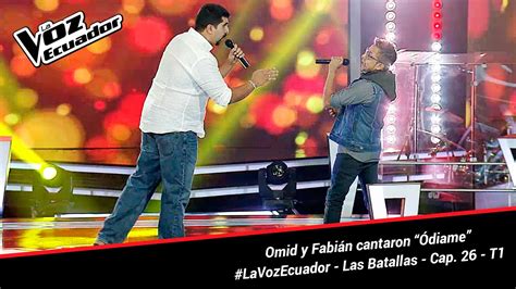 Omid Y Fabián Cantaron “Ódiame” La Voz Ecuador Batallas Cap 26 T1 Youtube