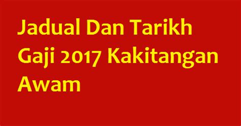 Jadinya, kat sini aku tepek jadual pembayaran gaji penjawat awam tahun 2017 untuk rujukan korang semua wahai penjawat awam malaysia. Jadual Pembayaran Gaji 2017 Kakitangan Awam