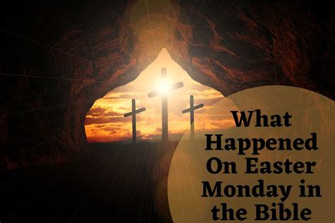 What Happened On Easter Monday In The Bible