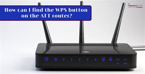 How Can I Find The Wps Button On The Att Router