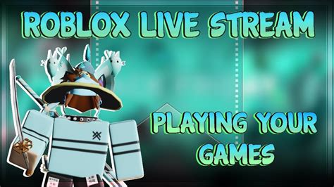 Roblox Live Stream Playing Your Games Youtube
